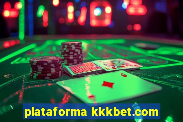 plataforma kkkbet.com